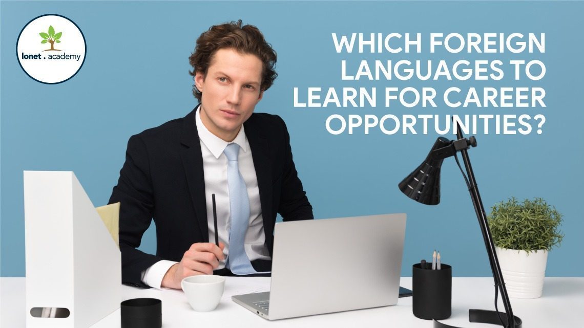 Which Foreign Languages To Learn For Career Opportunities?