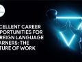 My Future Job. Career Opportunities For Foreign Language Learners: The Future of Work